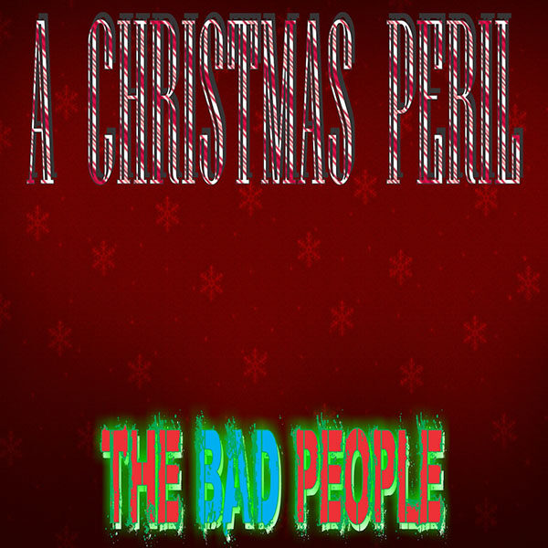 A Christmas Peril by The Bad People
